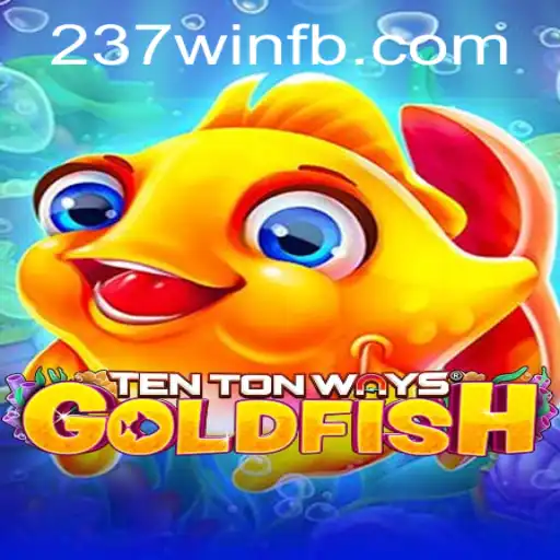 Explorando o Fascinante Mundo de TenTonWaysGoldfish e a Palavra-chave 237win